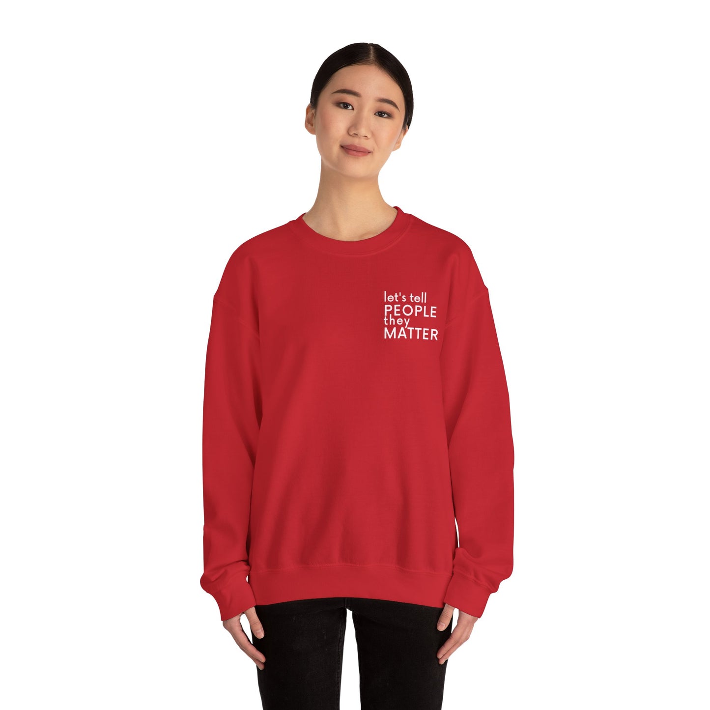 Tell People They Matter Crewneck | Inspirational Sweatshirt for Self-Care, Mental Health, and Everyday Encouragement