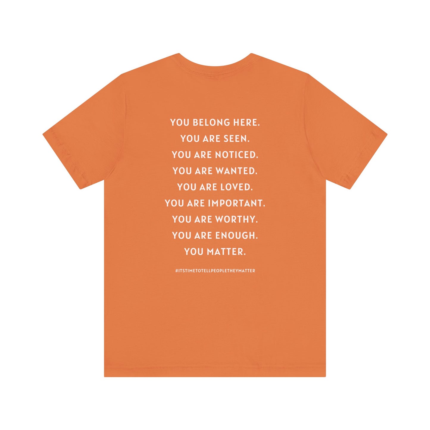 Tell People They Matter T-Shirt | Inspirational Graphic Tee for Kindness, Compassion & Everyday Connection