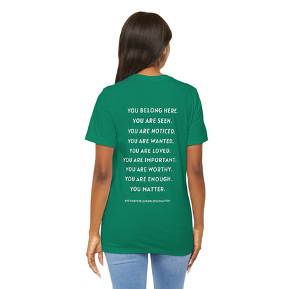 Tell People They Matter T-Shirt | Inspirational Graphic Tee for Kindness, Compassion & Everyday Connection