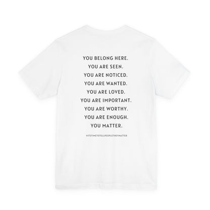 Tell People They Matter T-Shirt | Inspirational Graphic Tee for Kindness, Compassion & Everyday Connection