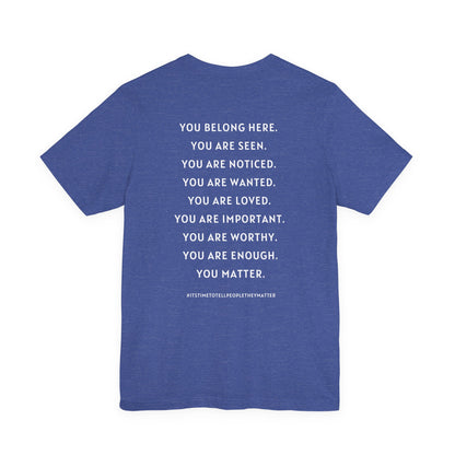 Tell People They Matter T-Shirt | Inspirational Graphic Tee for Kindness, Compassion & Everyday Connection