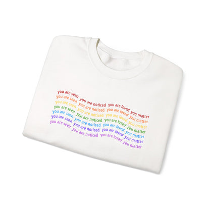 You Are Seen You Are Loved You Matter Crewneck | Affirmation Sweatshirt for Positivity, Self-Worth & Mental Health Awareness