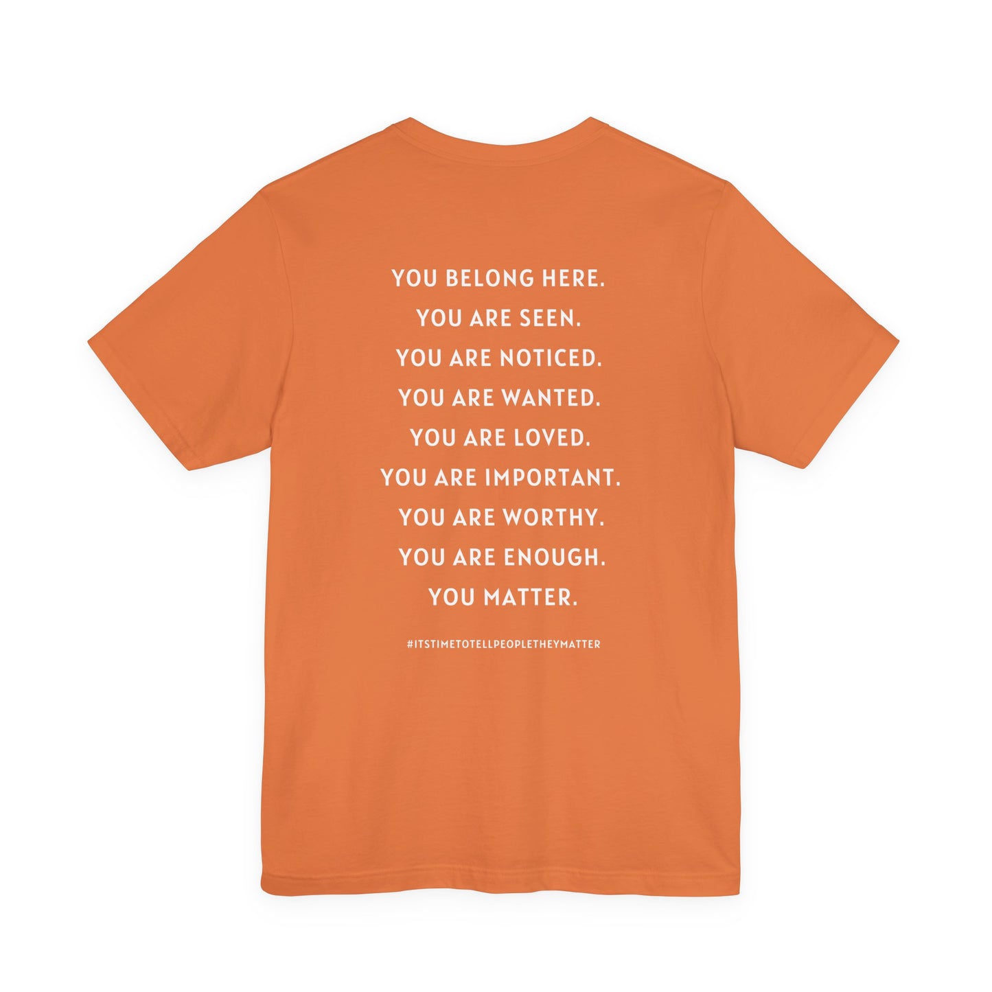 Tell People They Matter T-Shirt | Inspirational Graphic Tee for Kindness, Compassion & Everyday Connection