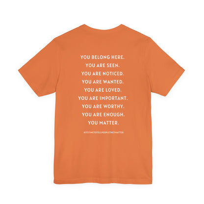 Tell People They Matter T-Shirt | Inspirational Graphic Tee for Kindness, Compassion & Everyday Connection