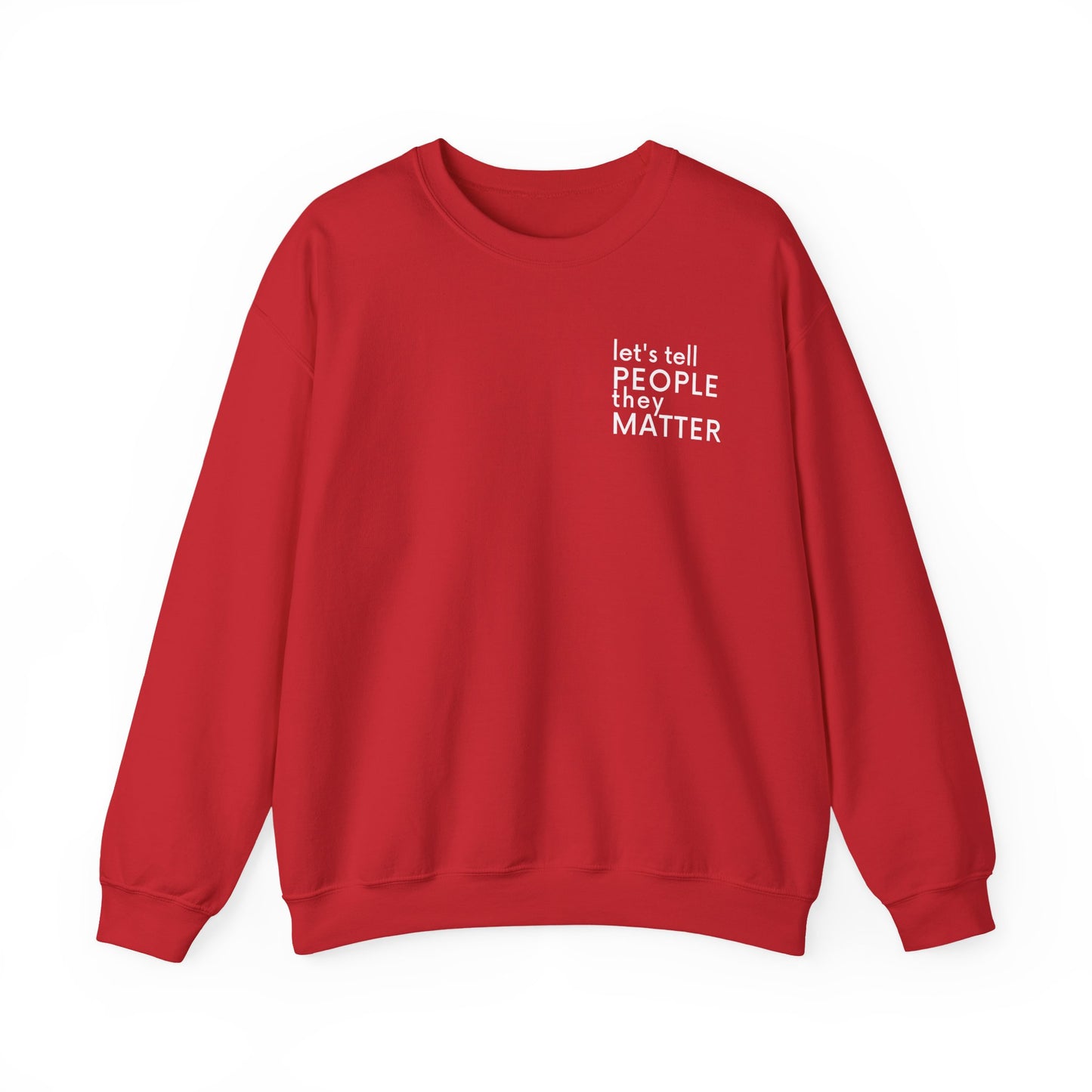 Tell People They Matter Crewneck | Inspirational Sweatshirt for Self-Care, Mental Health, and Everyday Encouragement