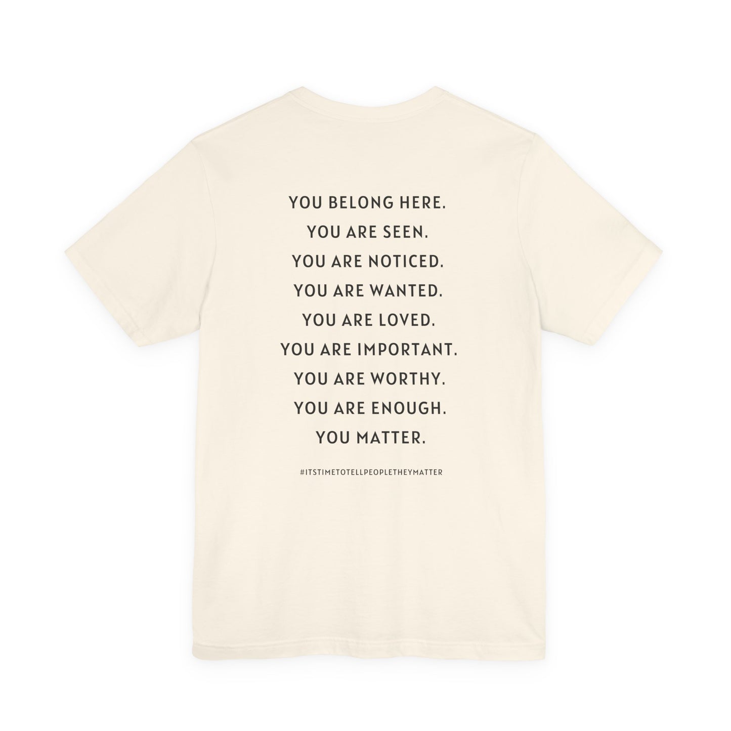 Tell People They Matter T-Shirt | Inspirational Graphic Tee for Kindness, Compassion & Everyday Connection