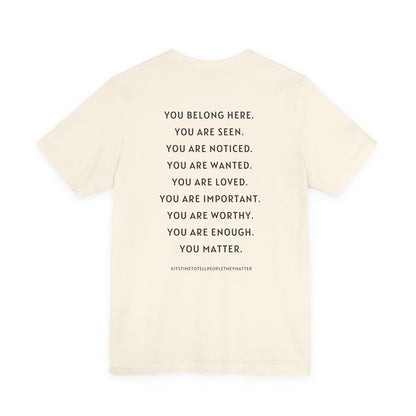 Tell People They Matter T-Shirt | Inspirational Graphic Tee for Kindness, Compassion & Everyday Connection