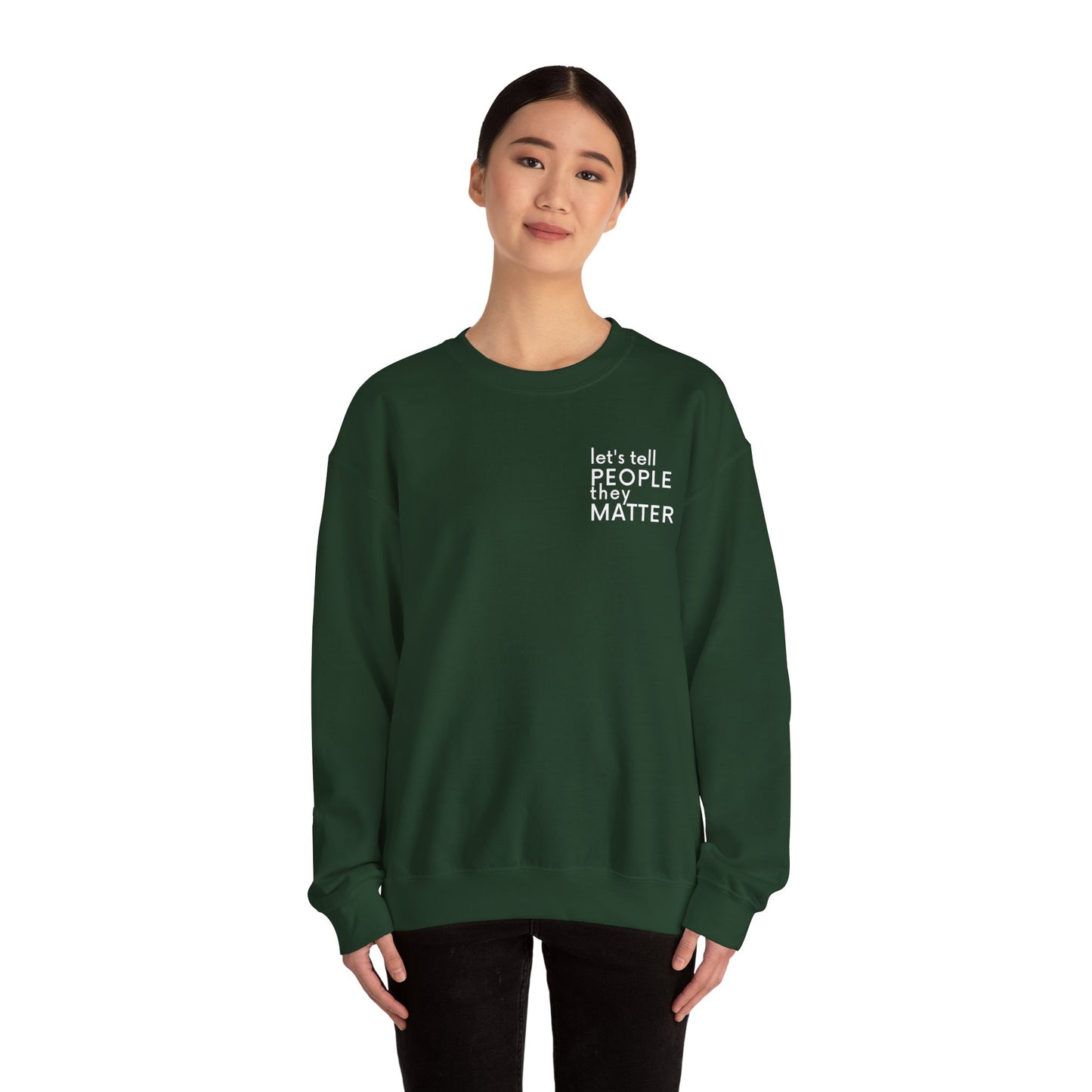 Tell People They Matter Crewneck | Inspirational Sweatshirt for Self-Care, Mental Health, and Everyday Encouragement