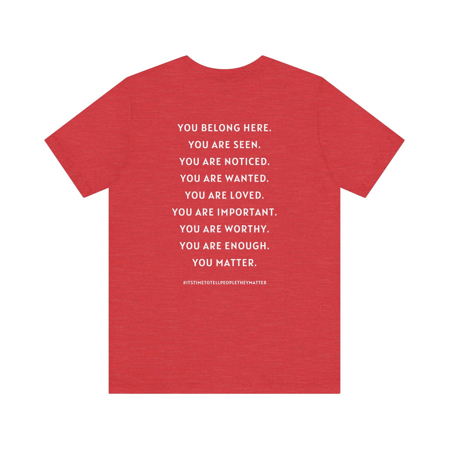 Tell People They Matter T-Shirt | Inspirational Graphic Tee for Kindness, Compassion & Everyday Connection