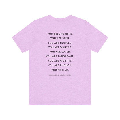 Tell People They Matter T-Shirt | Inspirational Graphic Tee for Kindness, Compassion & Everyday Connection