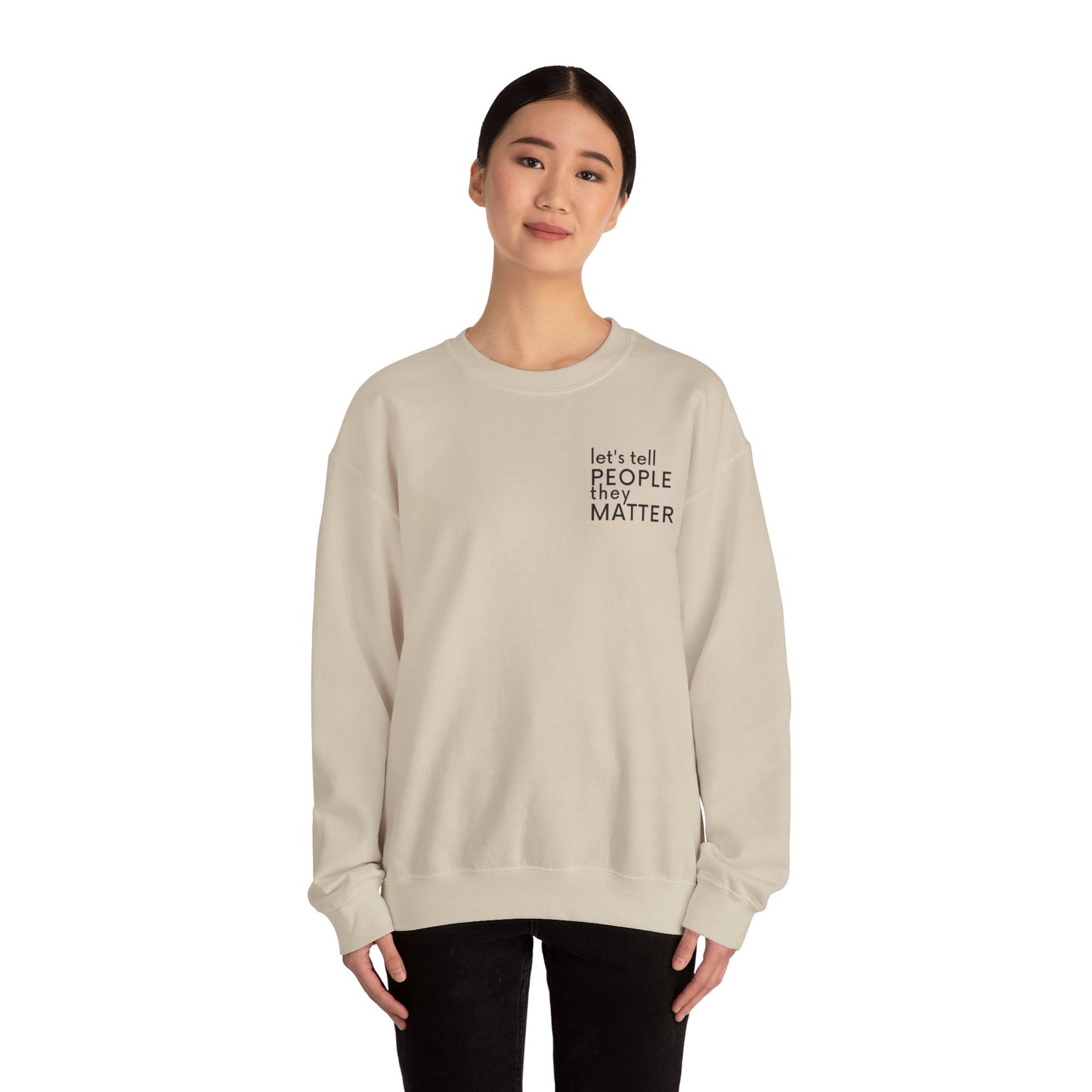 Tell People They Matter Crewneck | Inspirational Sweatshirt for Self-Care, Mental Health, and Everyday Encouragement
