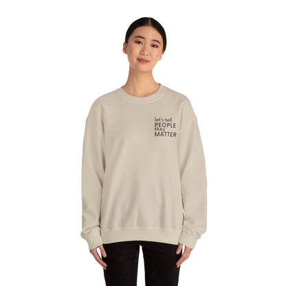 Tell People They Matter Crewneck | Inspirational Sweatshirt for Self-Care, Mental Health, and Everyday Encouragement