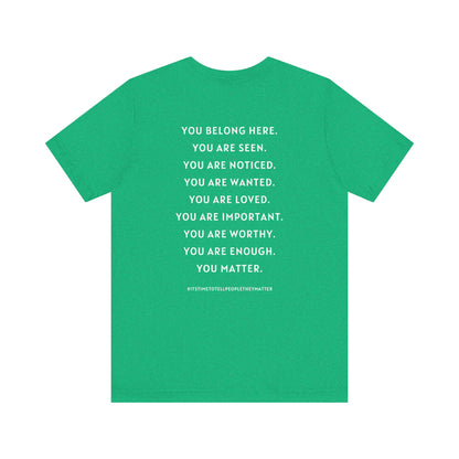 Tell People They Matter T-Shirt | Inspirational Graphic Tee for Kindness, Compassion & Everyday Connection