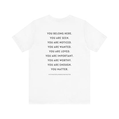Tell People They Matter T-Shirt | Inspirational Graphic Tee for Kindness, Compassion & Everyday Connection