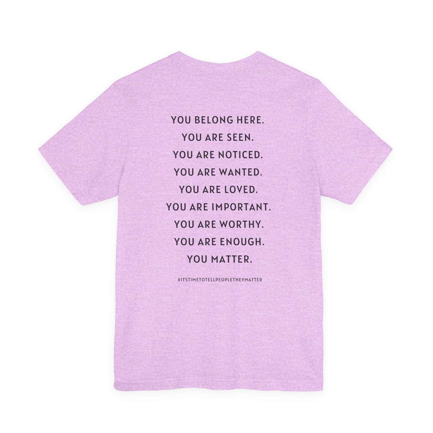 Tell People They Matter T-Shirt | Inspirational Graphic Tee for Kindness, Compassion & Everyday Connection