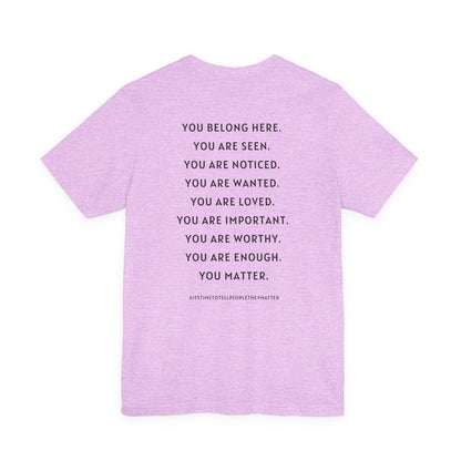 Tell People They Matter T-Shirt | Inspirational Graphic Tee for Kindness, Compassion & Everyday Connection
