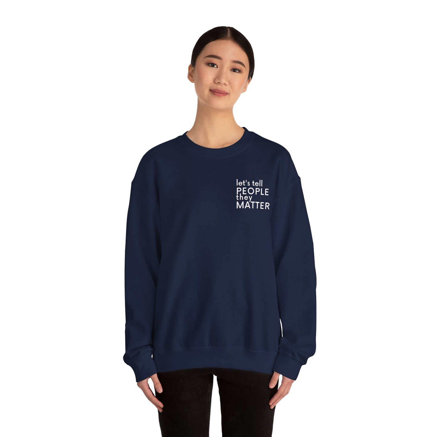 Tell People They Matter Crewneck | Inspirational Sweatshirt for Self-Care, Mental Health, and Everyday Encouragement