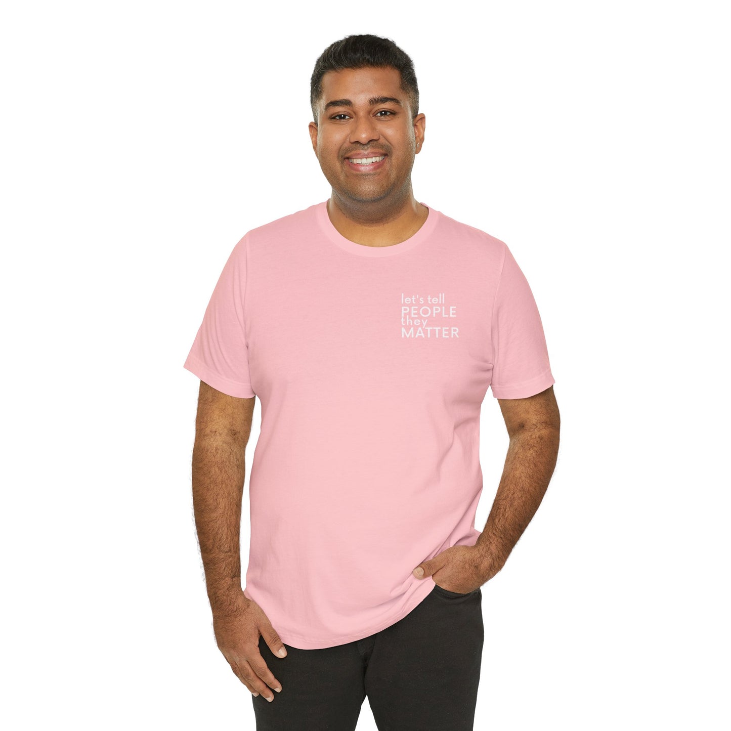 Tell People They Matter T-Shirt | Inspirational Graphic Tee for Kindness, Compassion & Everyday Connection