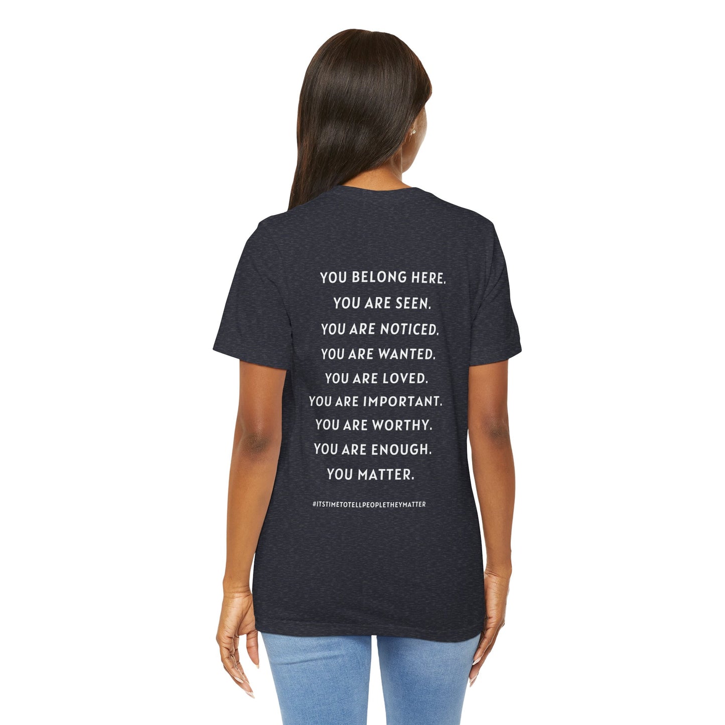 Tell People They Matter T-Shirt | Inspirational Graphic Tee for Kindness, Compassion & Everyday Connection