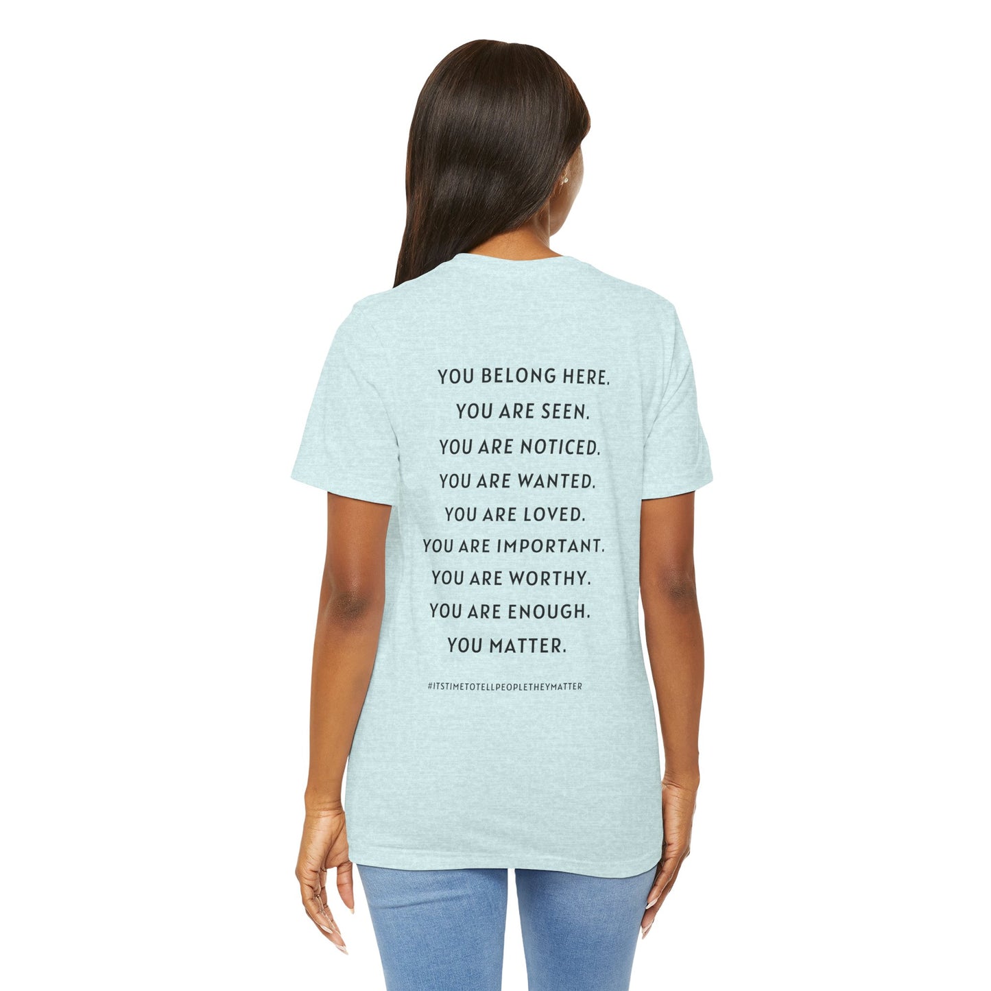 Tell People They Matter T-Shirt | Inspirational Graphic Tee for Kindness, Compassion & Everyday Connection