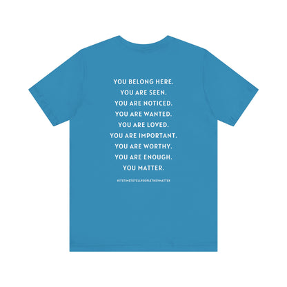 Tell People They Matter T-Shirt | Inspirational Graphic Tee for Kindness, Compassion & Everyday Connection