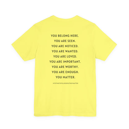 Tell People They Matter T-Shirt | Inspirational Graphic Tee for Kindness, Compassion & Everyday Connection