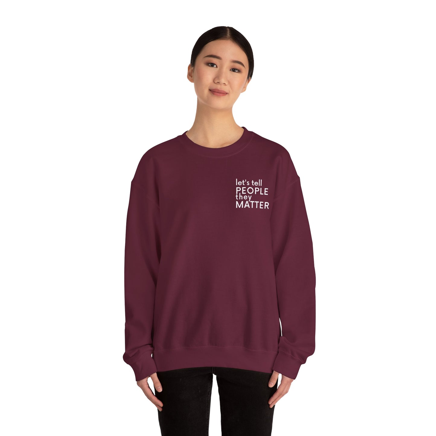 Tell People They Matter Crewneck | Inspirational Sweatshirt for Self-Care, Mental Health, and Everyday Encouragement