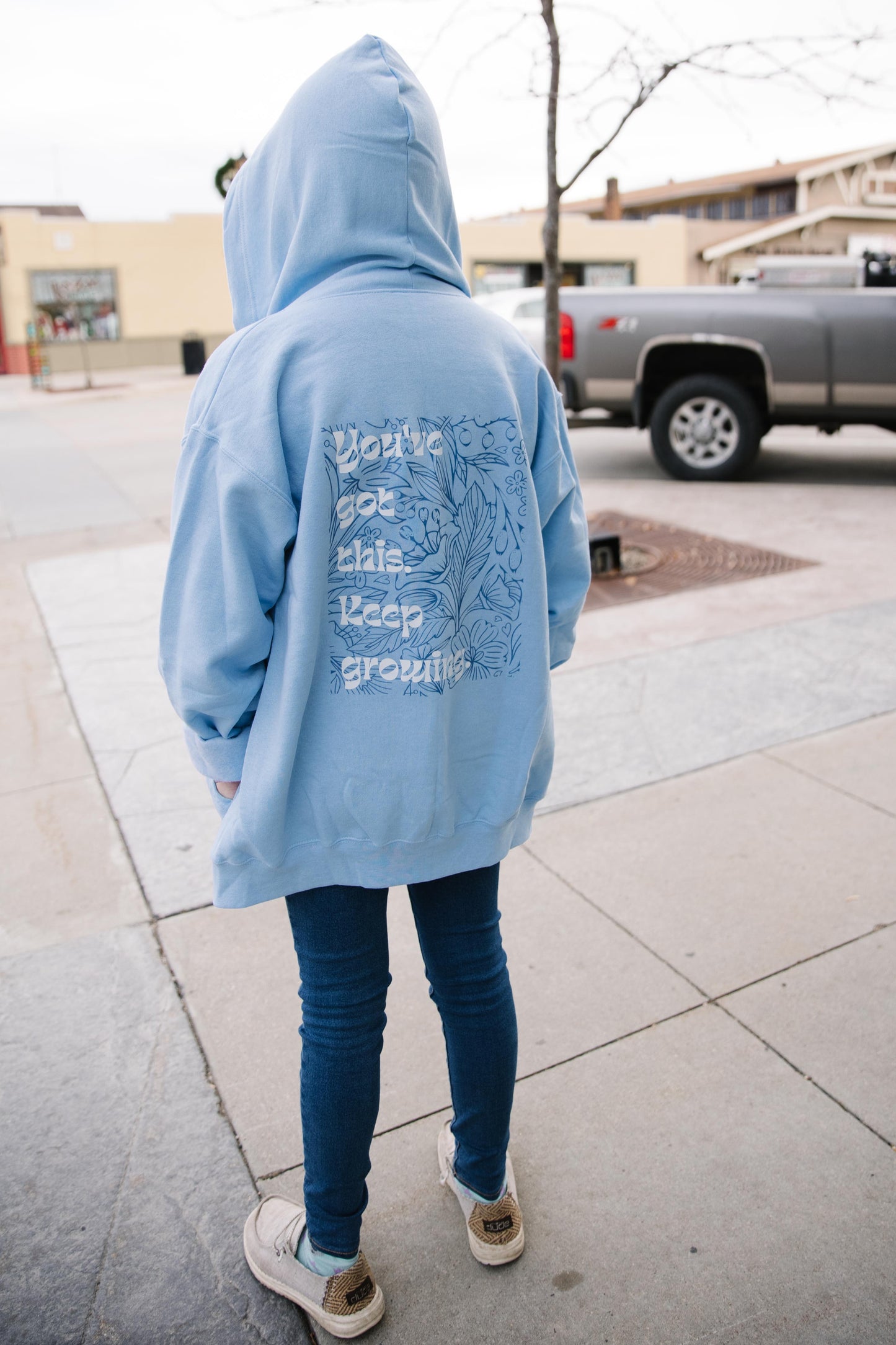 'You've got this. Keep growing.' Hoodie