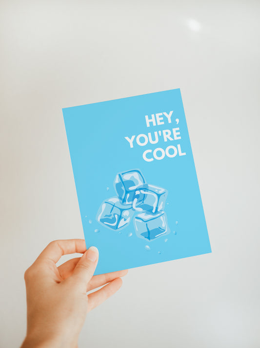 'Hey, you're cool' Greeting Card