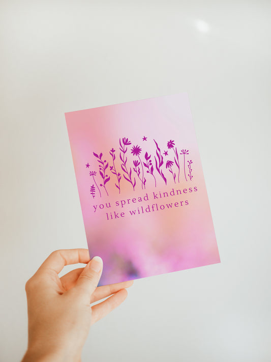 'you spread kindness like wildflowers' Greeting Card
